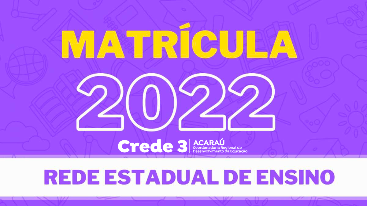 CREDE 3 publica normas para matrícula do ano letivo de 2022