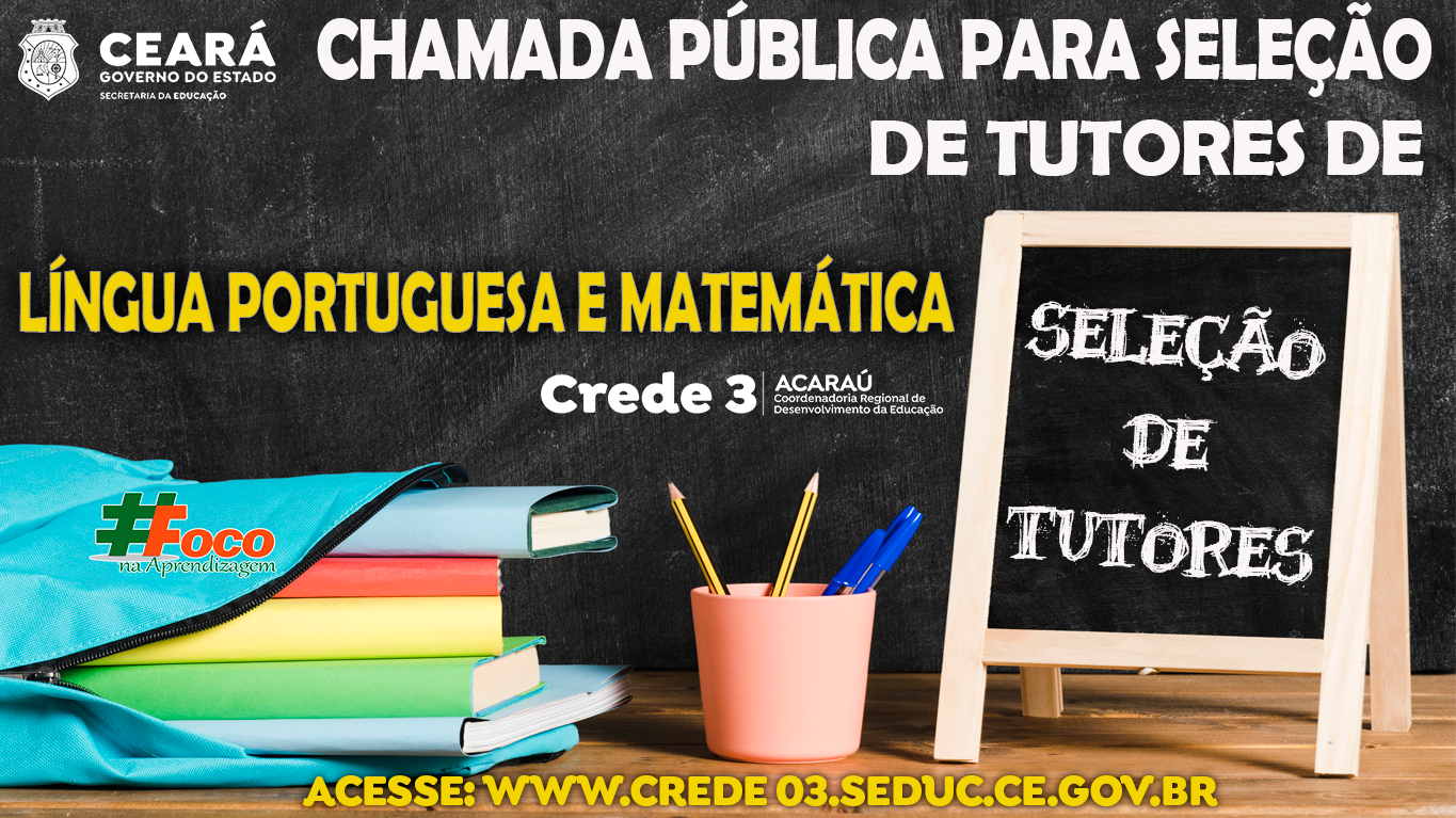CREDE 3 divulga Chamada Pública para seleção de tutores de Língua Portuguesa e Matemática da iniciativa Foco na Aprendizagem